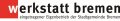 Werkstatt Bremen